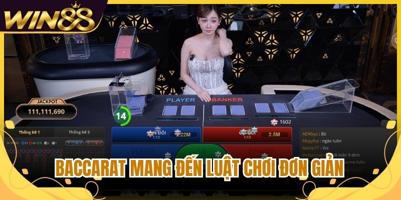 Game Bài Win88 - Khám Phá Sảnh Chơi Hiện Đại, Đẳng Cấp 2 Baccarat mang đến luật chơi đơn giản