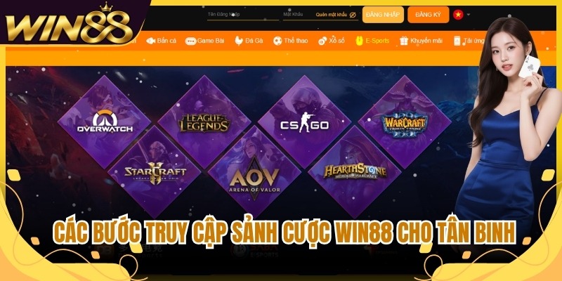 Các bước truy cập sảnh cược Win88 cho tân binh