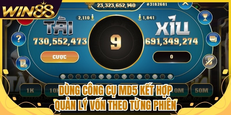 Dùng công cụ MD5 kết hợp quản lý vốn theo từng phiên