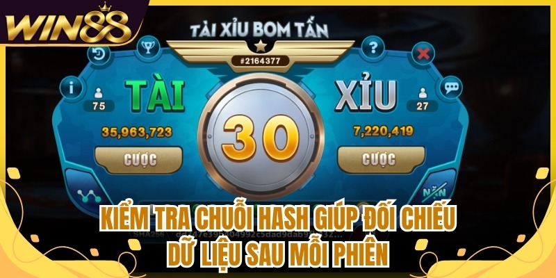 Kiểm tra chuỗi hash giúp đối chiếu dữ liệu sau mỗi phiên
