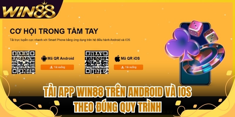 Tải app Win88 trên Android và iOS theo đúng quy trình